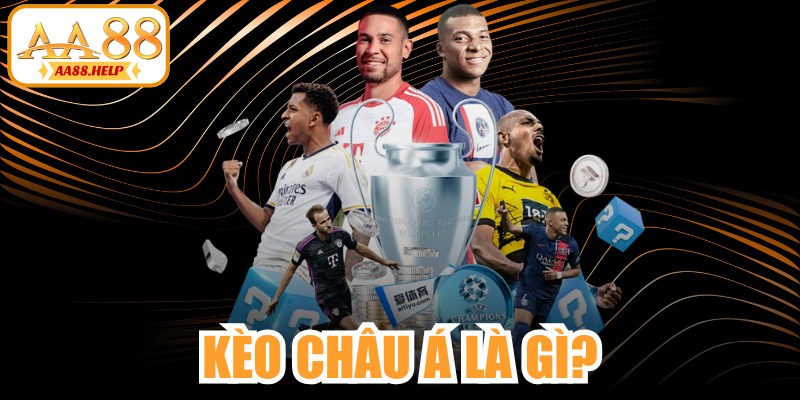 Kèo Châu Á Là Gì